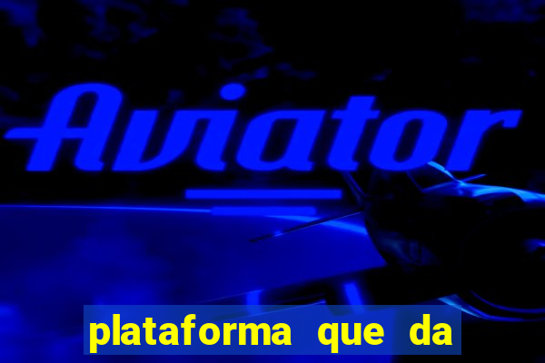 plataforma que da dinheiro no cadastro sem deposito